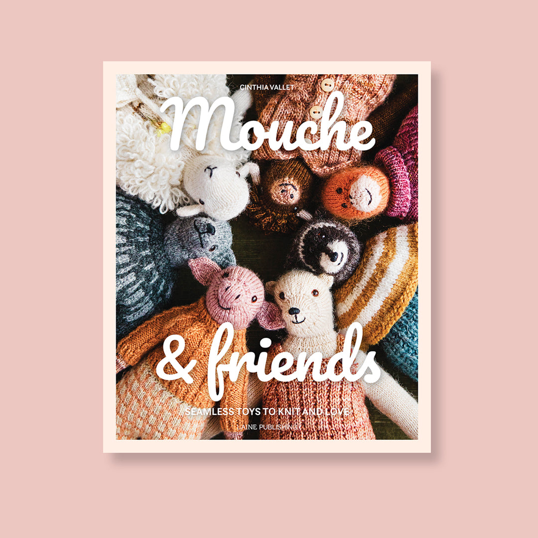 Mouche & Friends: Seamless Toys to Knit and Love by Cinthia Vallet